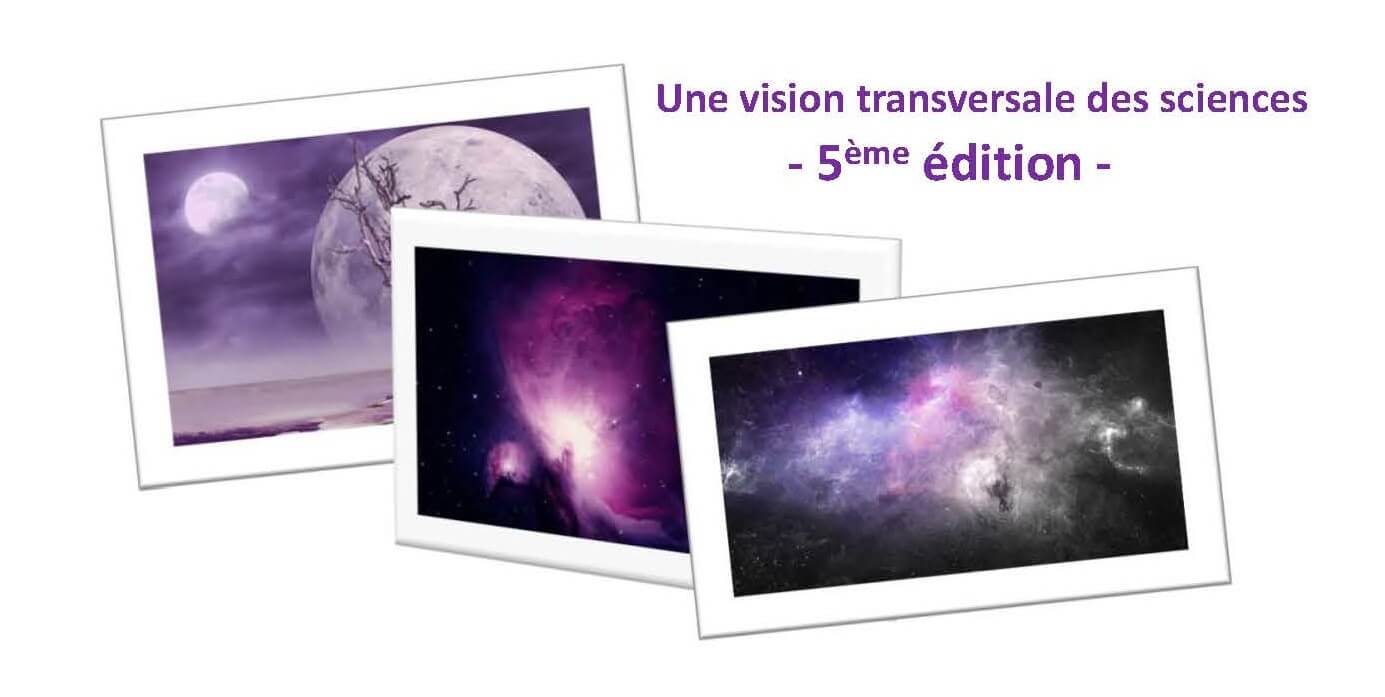 5ème édition de la journée “Une vision transversale des sciences” organisée par l’école Doctorale Galilée : Vendredi 21 avril 2023 à la MSH Paris Nord (Saint-Denis)